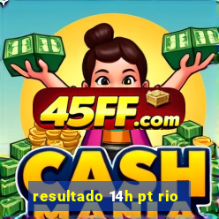 resultado 14h pt rio